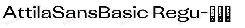 AttilaSansBasic Regu字体转换 AttilaSansBasic Regu字体转换